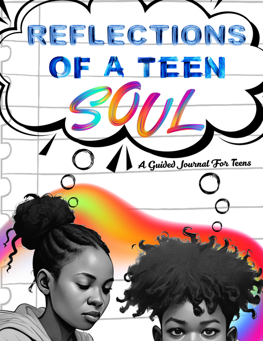 Reflections of a Teen Soul: A Guided Journal for Teens